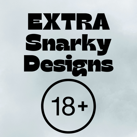 EXTRA Snarky Designs