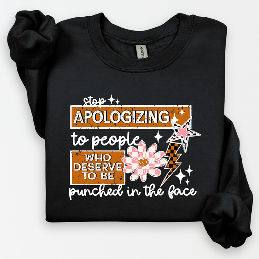 Stop Apologizing Crewneck Sweatshirt