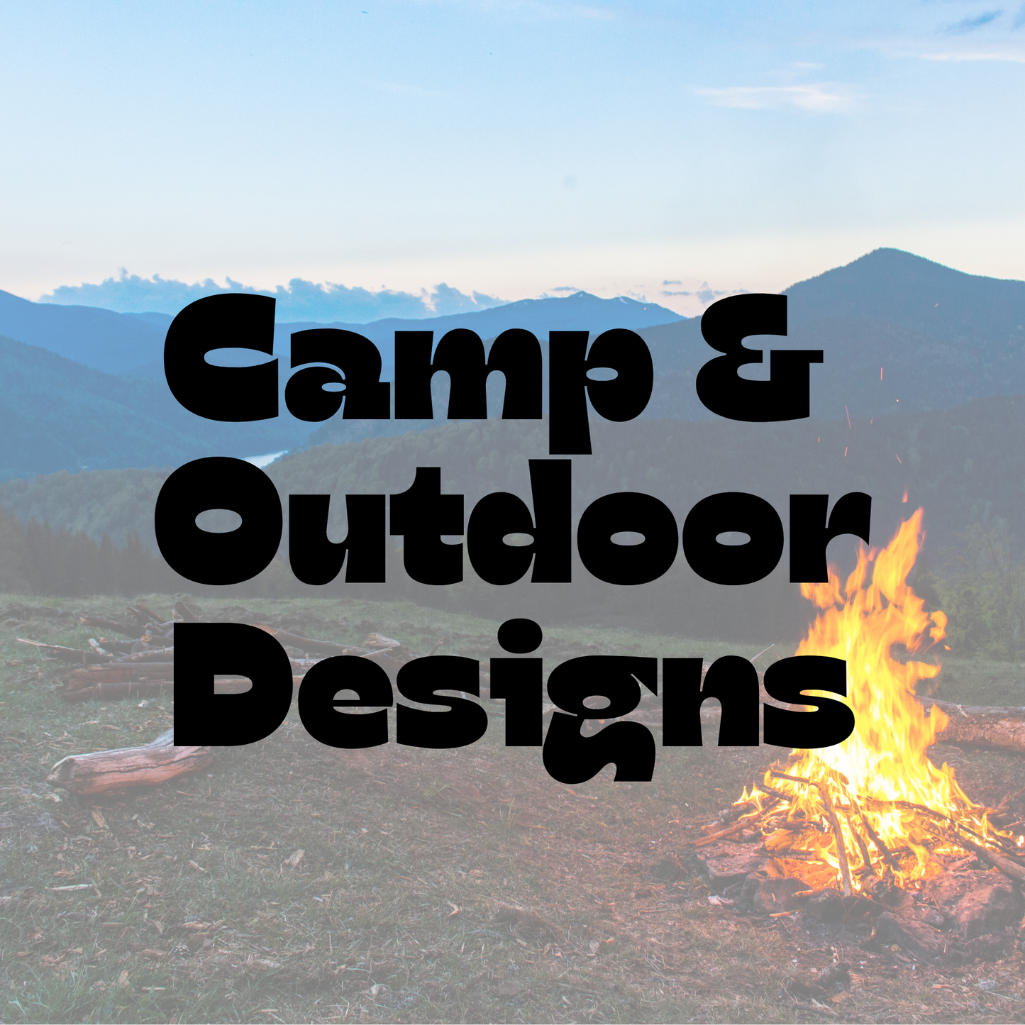 Camp/Outdoor Designs