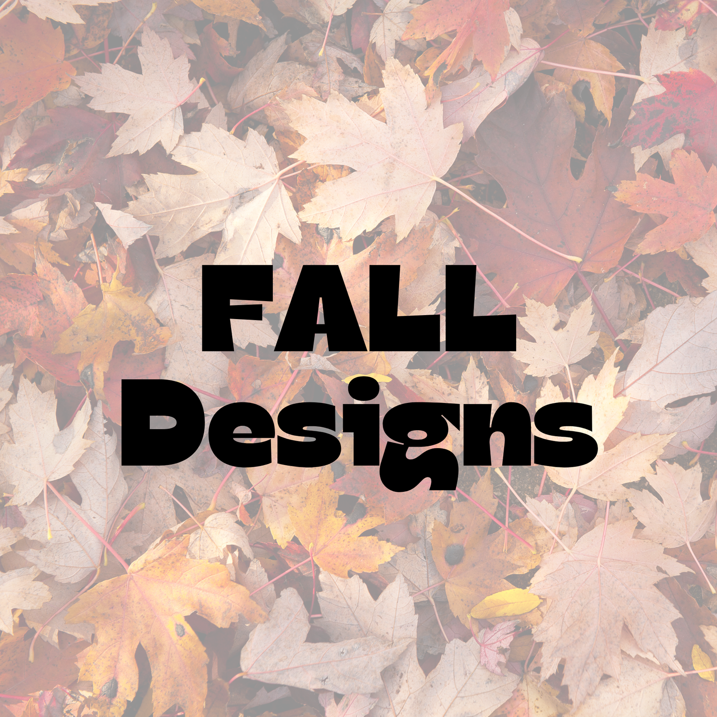 Fall Designs