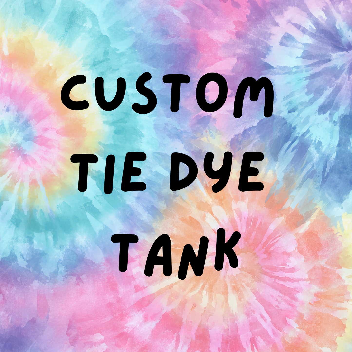 CUSTOM Tie Dye Tank